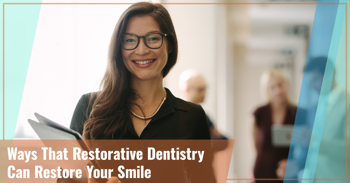 Ways that restorative dentistry can restore your smile