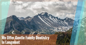 We offer gentle dentistry for the whole family